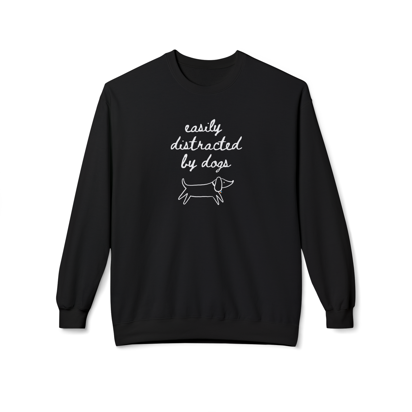 Easily Distracted by Dogs Sweatshirt