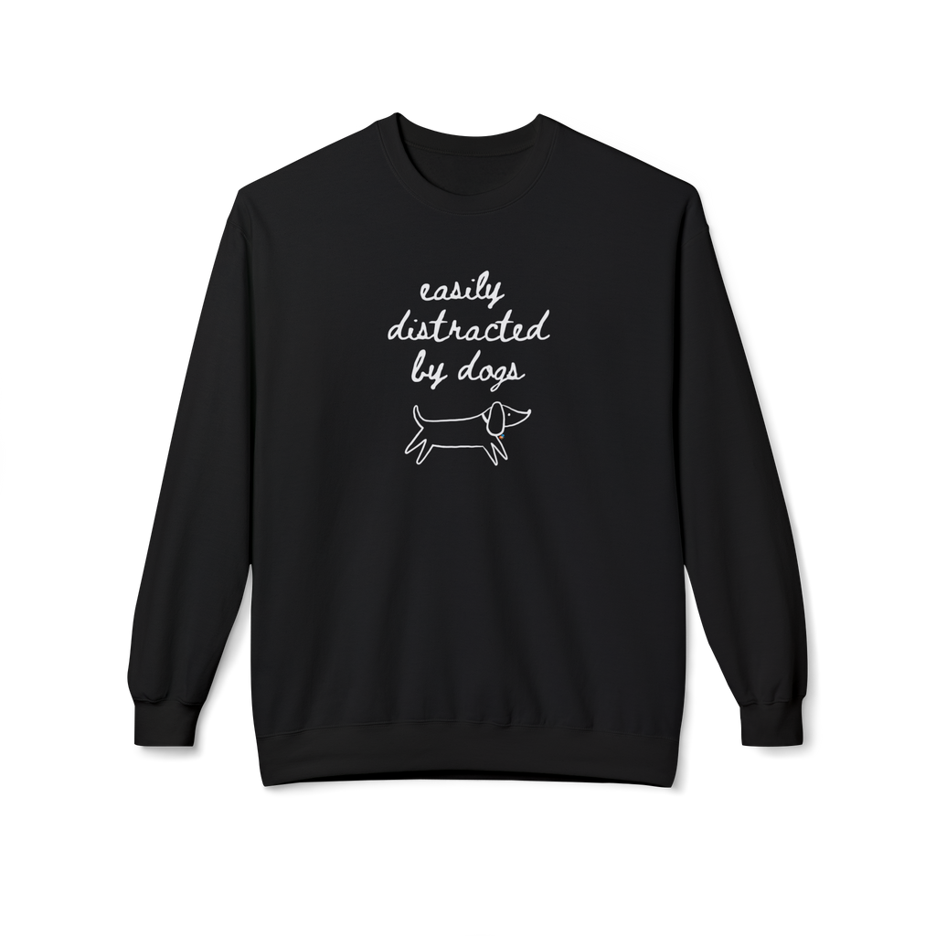 Easily Distracted by Dogs Sweatshirt